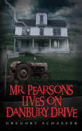 Mr. Pearsons Lives On Danbury Drive