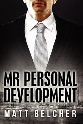 Mr Personal Development - Belcher, Matt