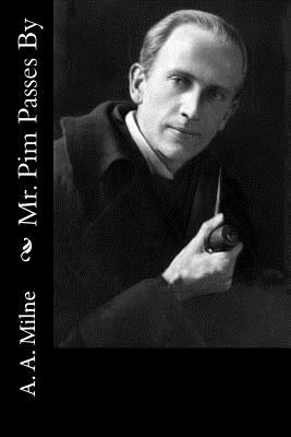 Mr. Pim Passes By - Milne, A A