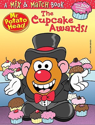 Mr. Potato Head: The Cupcake Awards!: A Mix & Match Book - 