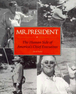 Mr. President: The Human Side of America's Chief Executives - Rubel, David