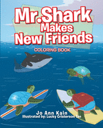 Mr. Shark Makes New Friends: Coloring Book