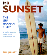 Mr Sunset: the Jeff Hakman Story