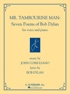 Mr. Tambourine Man: Seven Poems of Bob Dylan: For Voice and Piano - Corigliano, John (Composer), and Bob Dylan