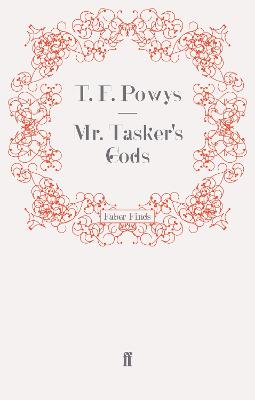 Mr. Tasker's Gods - Powys, T. F.