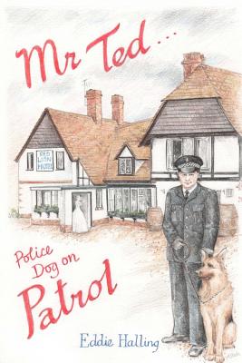 Mr Ted: Police Dog On Patrol - Halling, Eddie