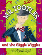 Mr. Tootles and the Giggle Wiggles - Clement, Maryceleste