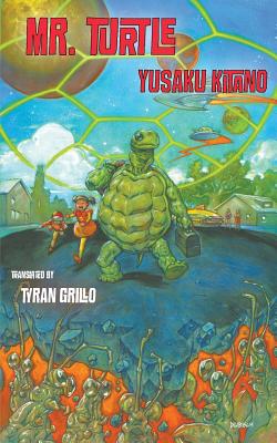 Mr. Turtle - Kitano, Yusuke, and Grillo, Tyran (Translated by), and Dubisch, Mike