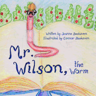 Mr. Wilson the Worm: My father's world