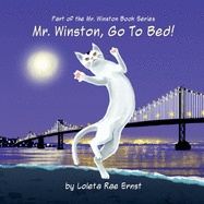 Mr. Winston, Go to Bed!: A Gorgeous Picture Book for Children or New Pet Owners (Glossy)Volume 1