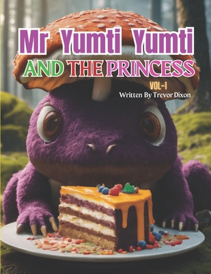 Mr Yumti Yumti And The Princess: Mr Yumti Yumti And Princess Twinkle Tol Book For Kids - Dixon, Trevor Lloyd