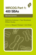 MRCOG Part 1: 400 SBAs: Second Edition