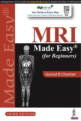 MRI Made Easy (for Beginners) - Chavhan, Govind B