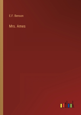 Mrs. Ames - Benson, E F