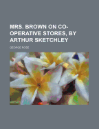 Mrs. Brown on Co-Operative Stores, by Arthur Sketchley