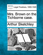 Mrs. Brown on the Tichborne Case.