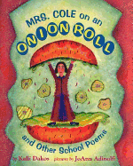 Mrs. Cole on an Onion Roll: And Other School Poems - Dakos, Kalli