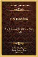 Mrs. Essington: The Romance Of A House Party (1905)