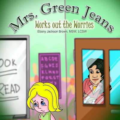 Mrs. GreenJeans Works Out The Worries - M, J E (Editor), and Williams, Iris M, and Brown, Ebony Jackson