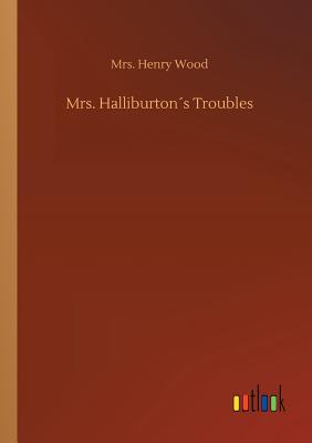 Mrs. Halliburtons Troubles - Wood, Henry, Mrs.