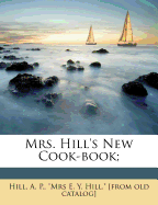 Mrs. Hill's New Cook-Book