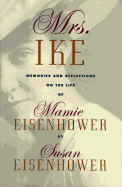Mrs. Ike: Memories and Reflections on the Life of Mamie Eisenhower