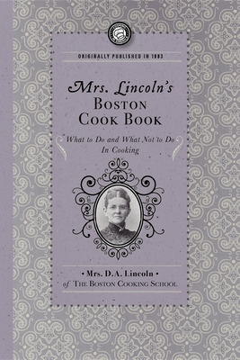 Mrs. Lincoln's Boston Cook Book - Lincoln, Mary J