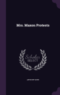 Mrs. Maxon Protests