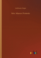 Mrs. Maxon Protests