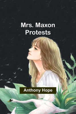 Mrs. Maxon Protests - Hope, Anthony