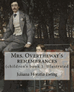 Mrs. Overtheway's remembrances. By: Juliana Horatia Ewing, Illustrated By: J. A. Pasquier and By: J. Wolf: (Pasquier, J. Abbott (James Abbott), active 1851-1872), Joseph Wolf (21 January 1820 - 20 April 1899) was a German artist who specialized in natural