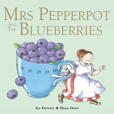 Mrs Pepperpot and the Blueberries - Proysen, Alf, and Buswell, Sue (Editor)