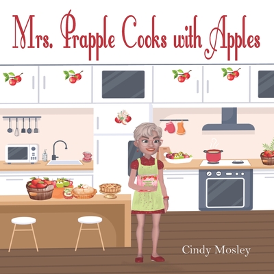 Mrs. Prapple Cooks with Apples - Mosley, Cindy