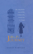 Mrs.P's Journey: The Remarkable Story of the Woman Who Created the A-Z Map - Hartley, Sarah