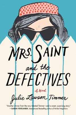 Mrs. Saint and the Defectives - Timmer, Julie Lawson