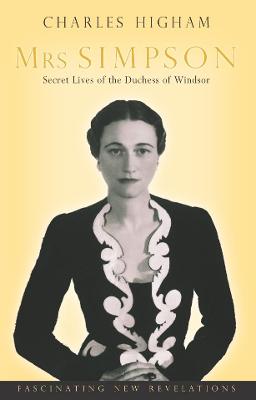 Mrs Simpson: Secret Lives of the Duchess of Windsor - Higham, Charles