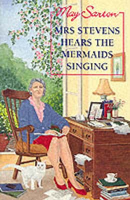 Mrs. Stevens Hears the Mermaids Singing - Sarton, May