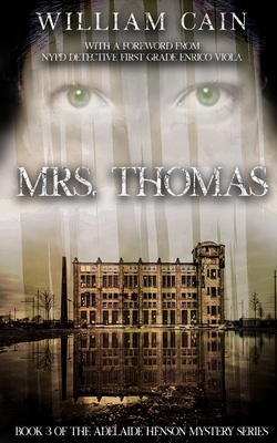 Mrs. Thomas: Book 3 of the Adelaide Henson Mystery Series - Cain, William