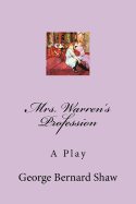 Mrs. Warren's Profession: A Play