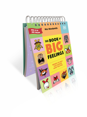 Mrs Wordsmith the Book of Big Feelings: Hundreds of Words to Help You Express How You Feel - Mrs Wordsmith