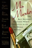 Ms. Murder: The Best Mysteries Featuring Women Detectives, by the Top Women Writers