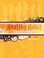 Ms. Sally's Healthy Habit Calendar Journal - For Teens and Teacher's Guide