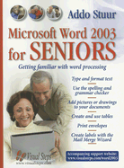 MS Word 2002/2003 for Seniors: Getting Familiar with Word Processing