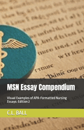 MSN Essay Compendium: Visual Examples of APA-Formatted Nursing Essays: Edition 2