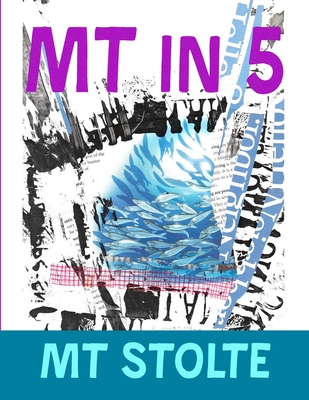 MT in 5 - Stolte, Matthew, and Bennett, C Mehrl (Cover design by), and Topel, Andrew