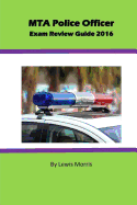 Mta Police Officer Exam Review Guide 2016