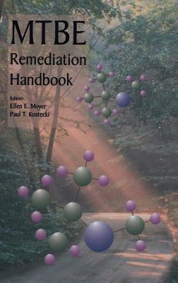 Mtbe Remediation Handbook - Moyer, Ellen (Editor), and Kostecki, Paul T (Editor)