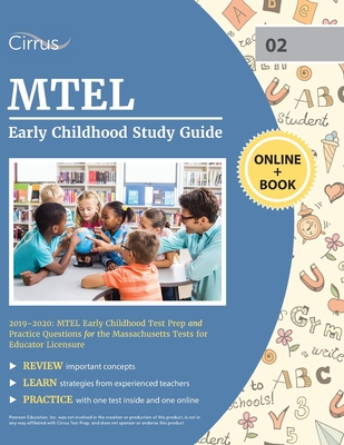 MTEL Early Childhood Study Guide 2019-2020: MTEL Early Childhood Test Prep and Practice Questions for the Massachusetts Tests for Educator Licensure - Cirrus Teacher Certification Prep Team