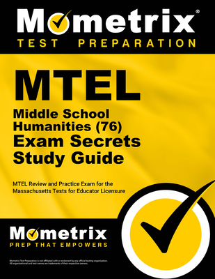 MTEL Middle School Humanities (76) Secrets Study Guide: MTEL Review and Practice Exam for the Massachusetts Tests for Educator Licensure - Mometrix (Editor)