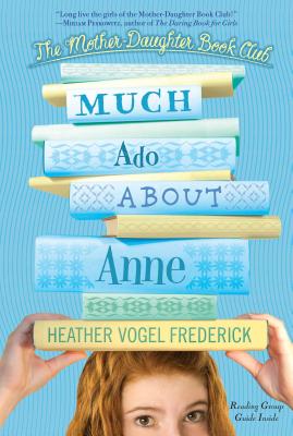 Much Ado About Anne - Frederick, Heather Vogel
